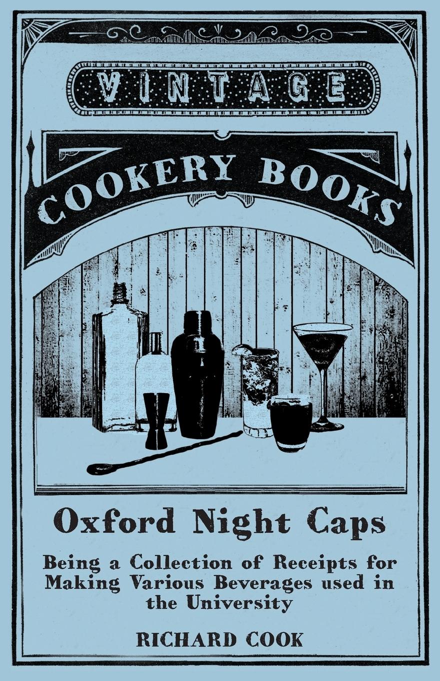 Vorderes Coverbild Oxford Night Caps - Being a Collection of Receipts for Making Various Beverages used in the University