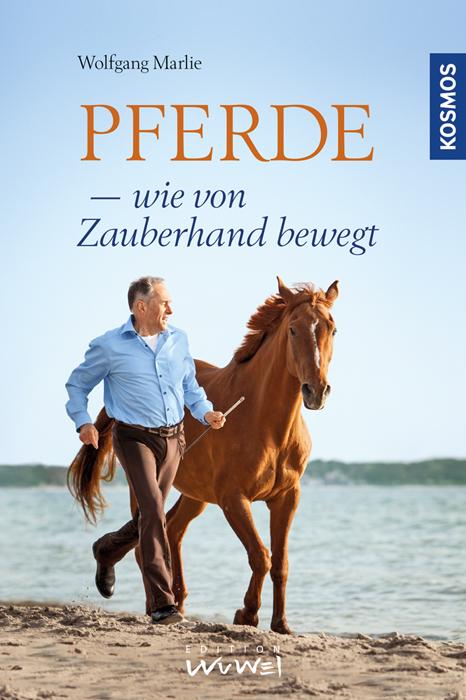 Vorderes Coverbild Pferde - wie von Zauberhand bewegt