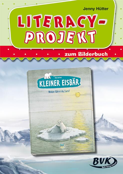 Vorderes Coverbild Literacy-Projekt zum Bilderbuch "Kleiner Eisbär - Wohin fährst du, Lars?"
