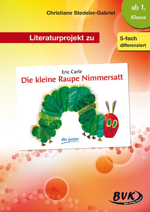 Vorderes Coverbild Literaturprojekt zu "Die kleine Raupe Nimmersatt"
