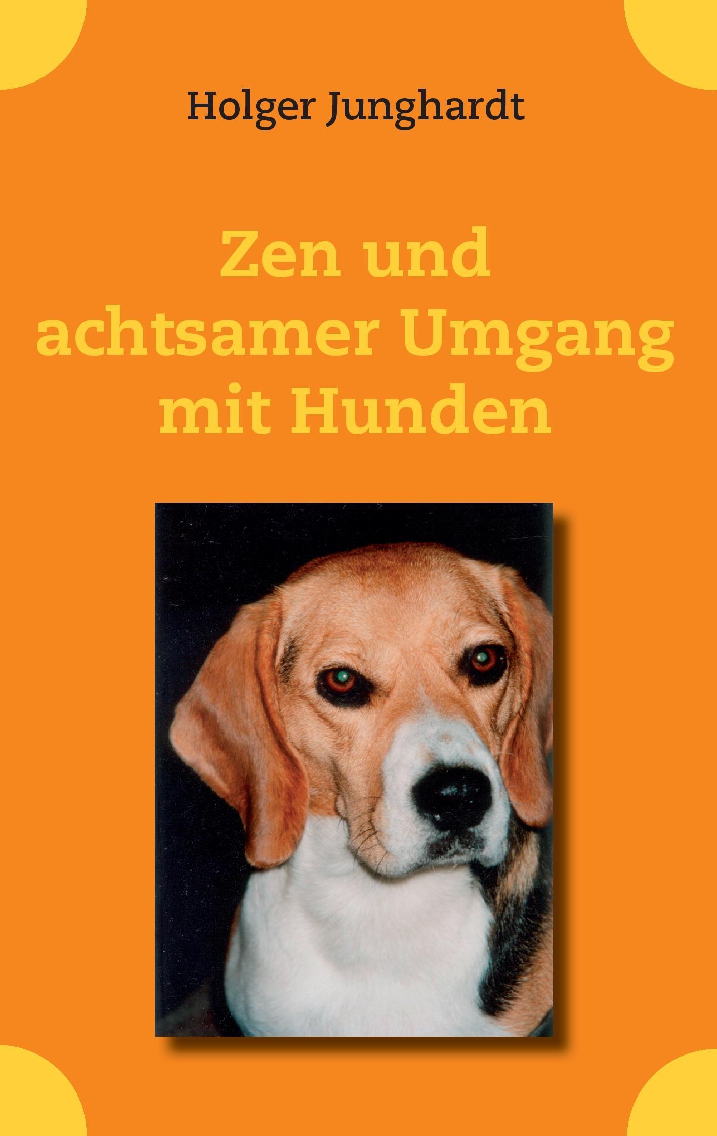 Vorderes Coverbild Zen und achtsamer Umgang mit Hunden