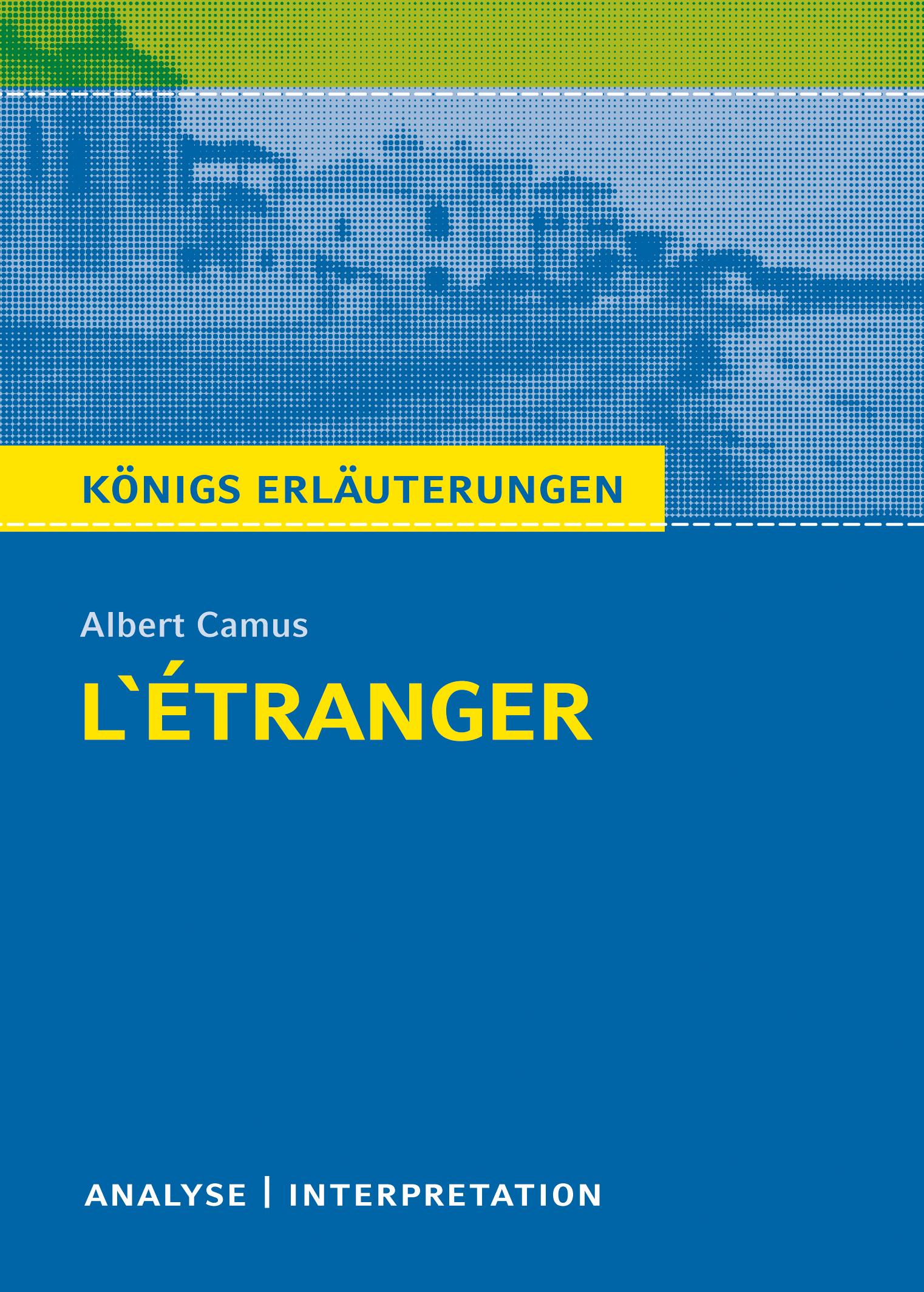 Vorderes Coverbild L'Étranger - Der Fremde von Albert Camus. Königs Erläuterungen.