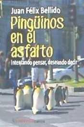 Vorderes Coverbild Pingüinos en el asfalto : intentando pensar, deseando decir