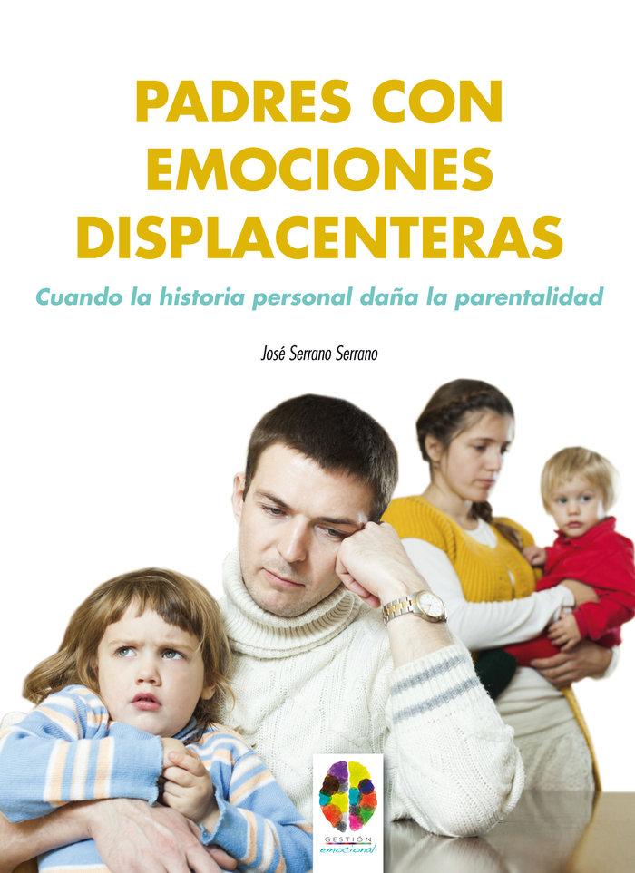 Vorderes Coverbild Padres con emociones displacenteras : cuando la historia personal daña la parentalidad