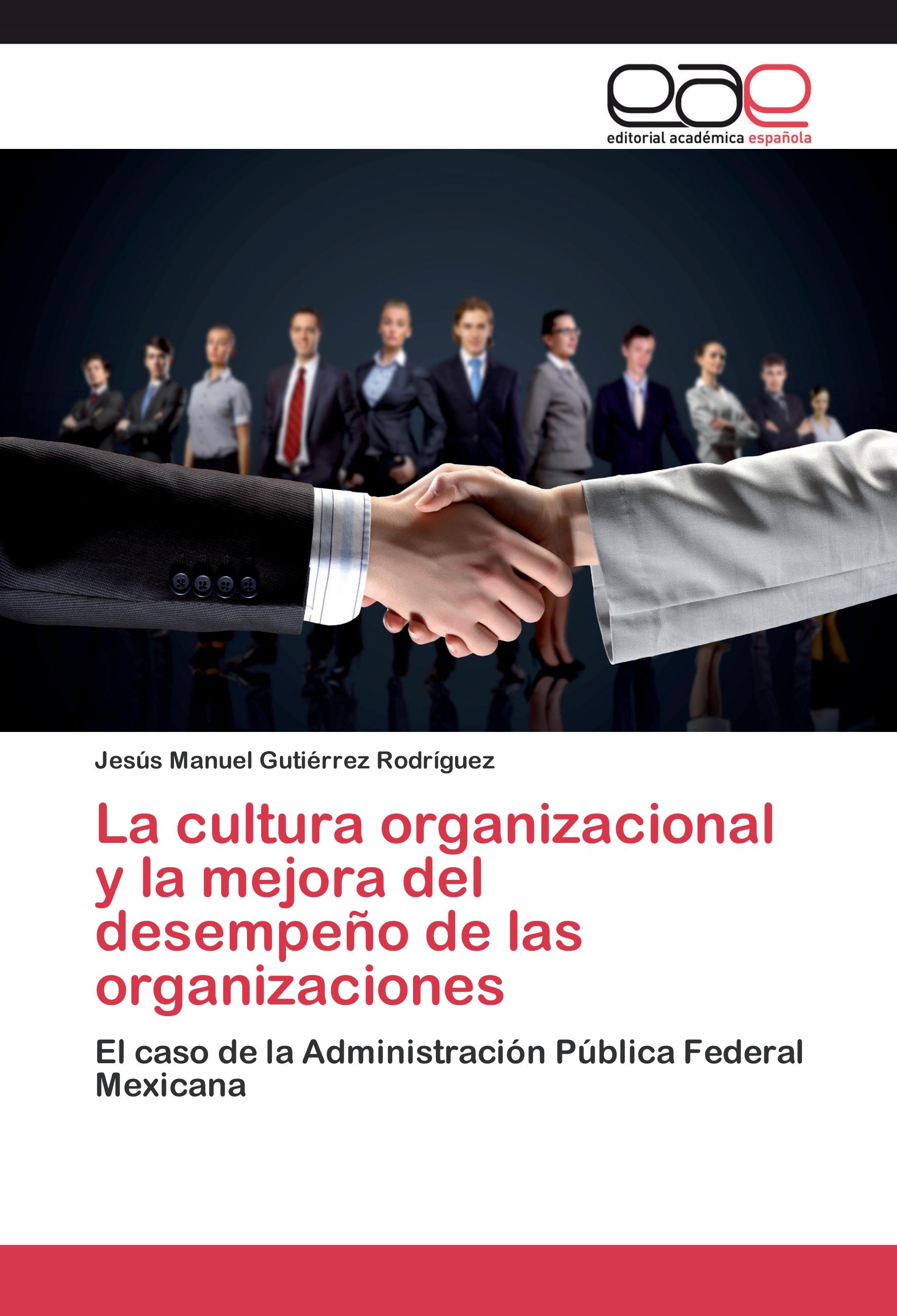 Vorderes Coverbild La cultura organizacional y la mejora del desempeño de las organizaciones