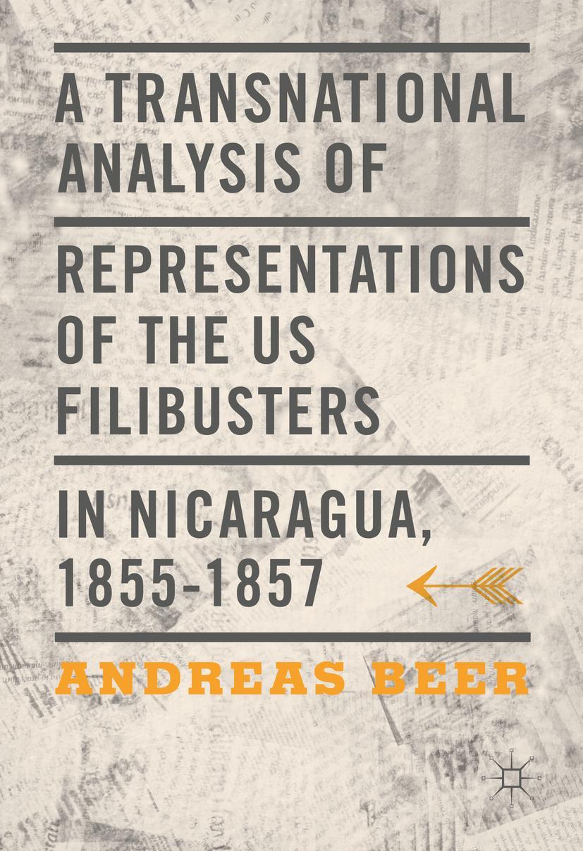 Vorderes Coverbild A Transnational Analysis of Representations of the US Filibusters in Nicaragua, 1855-1857