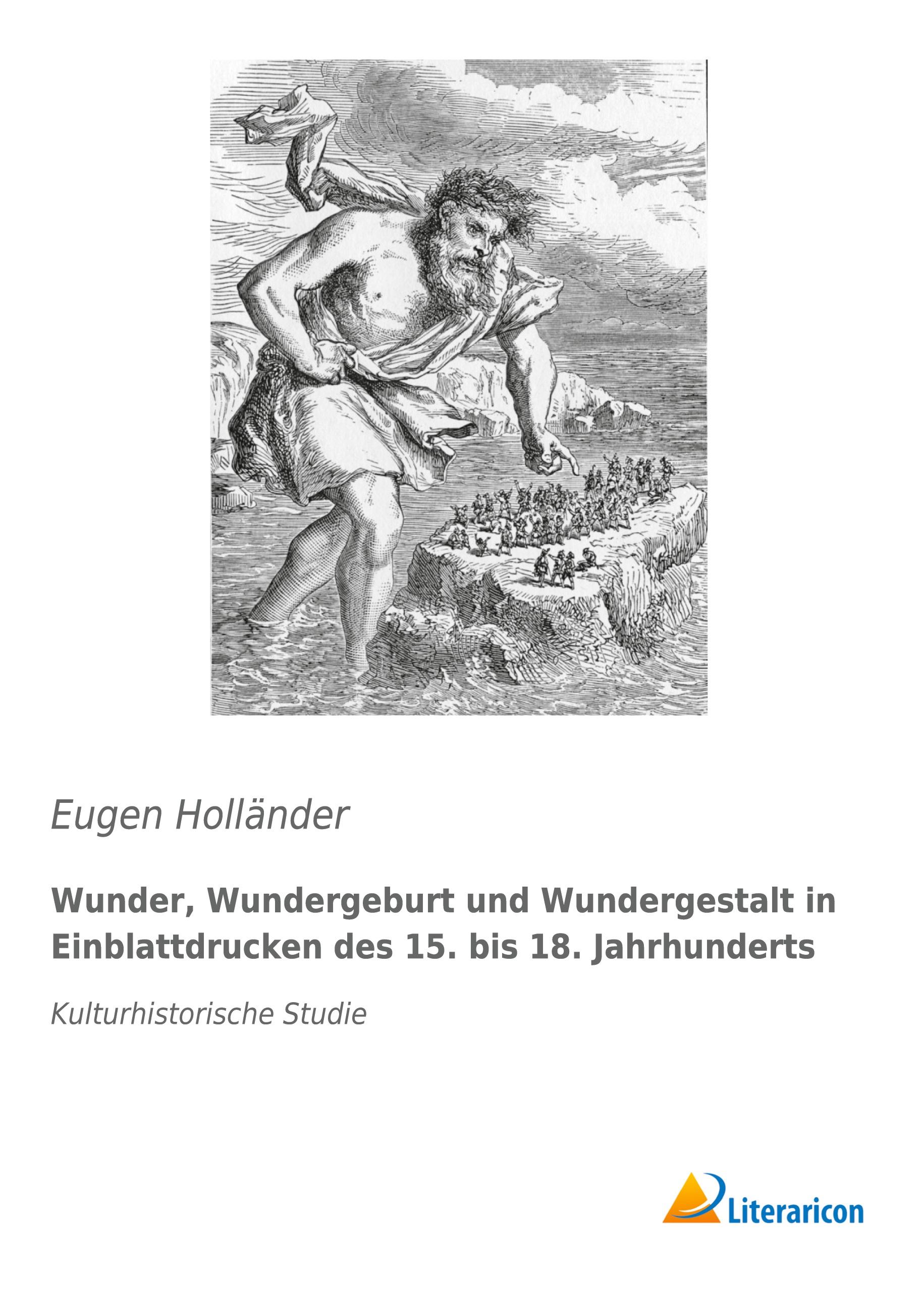 Vorderes Coverbild Wunder, Wundergeburt und Wundergestalt in Einblattdrucken des fünfzehnten bis achtzehnten Jahrhunderts