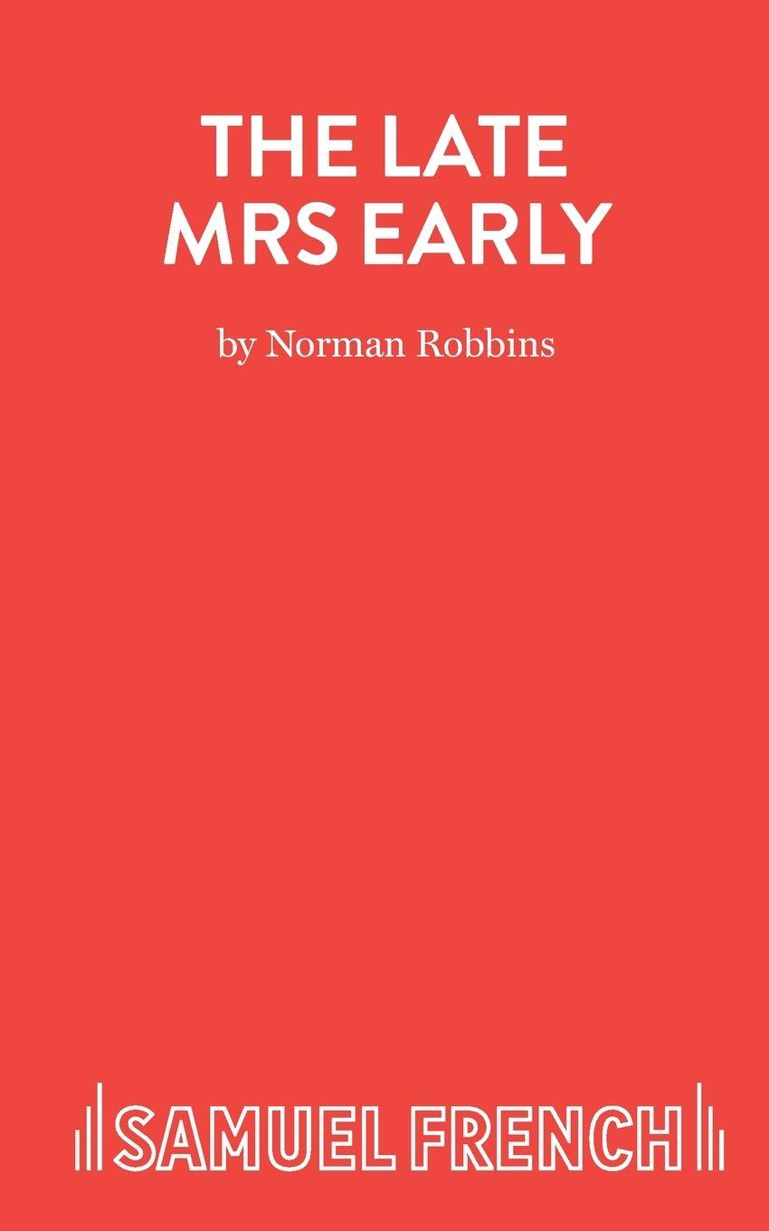 Vorderes Coverbild The Late Mrs Early - A Comedy