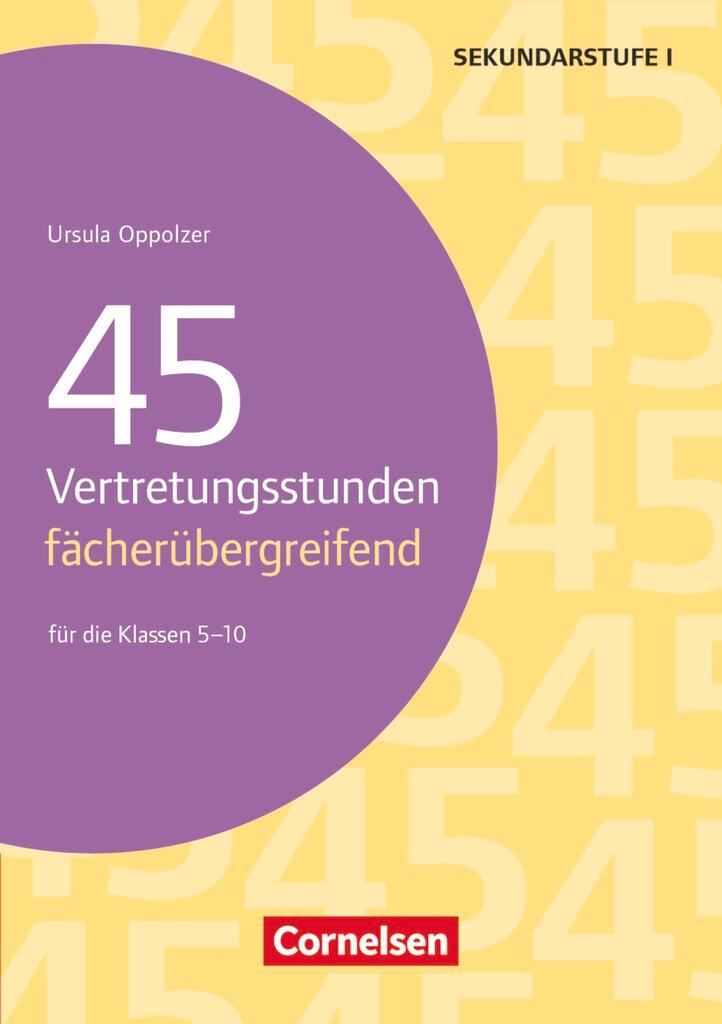 Vorderes Coverbild 45 Vertretungsstunden fächerübergreifend. Für die Klassen 5-10