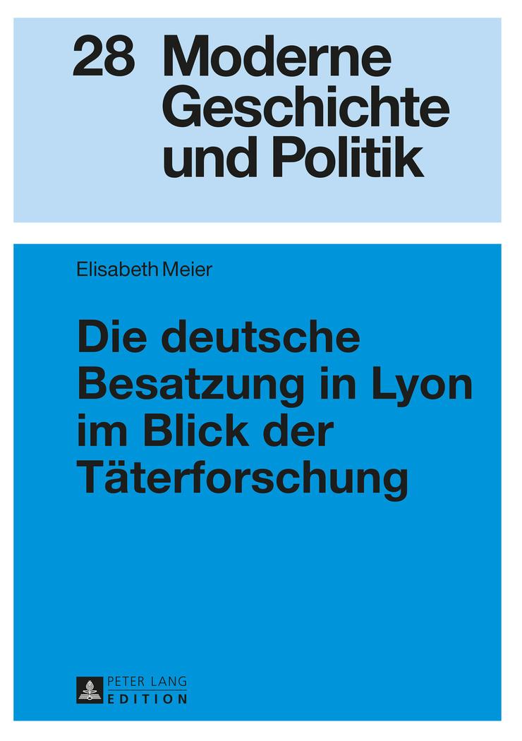 Vorderes Coverbild Die deutsche Besatzung in Lyon im Blick der Täterforschung