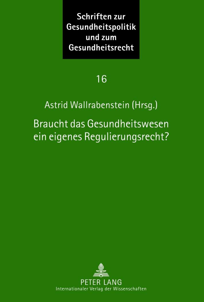 Vorderes Coverbild Braucht das Gesundheitswesen ein eigenes Regulierungsrecht?