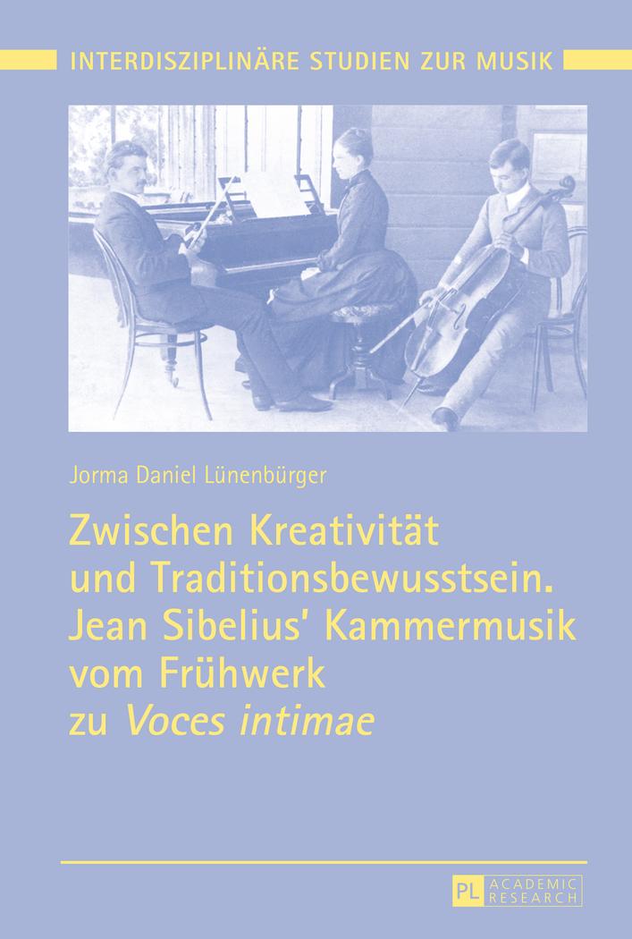 Vorderes Coverbild Zwischen Kreativität und Traditionsbewusstsein. Jean Sibelius' Kammermusik vom Frühwerk zu 'Voces intimae'