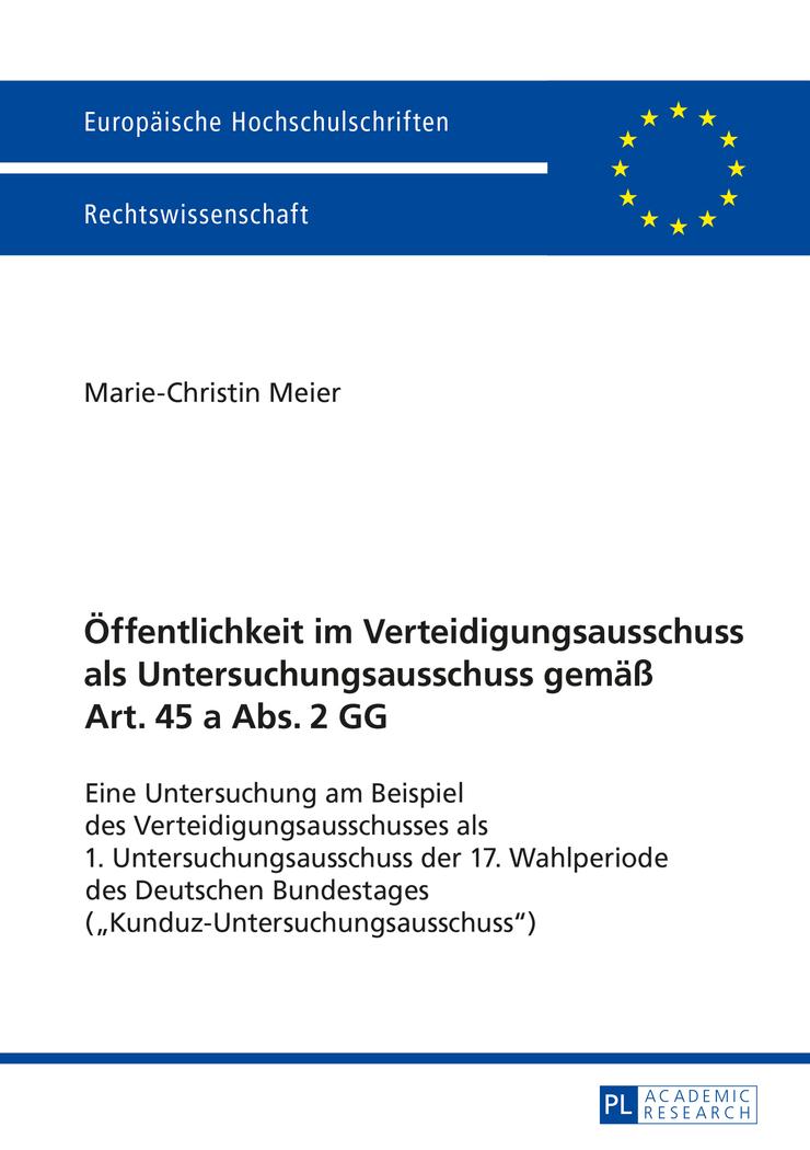 Vorderes Coverbild Öffentlichkeit im Verteidigungsausschuss als Untersuchungsausschuss gemäß Art. 45 a Abs. 2 GG