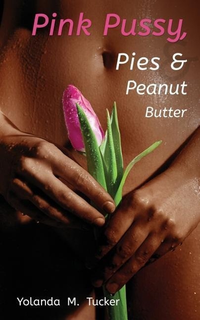 Vorderes Coverbild Pink Pussy, Pies and Peanut Butter
