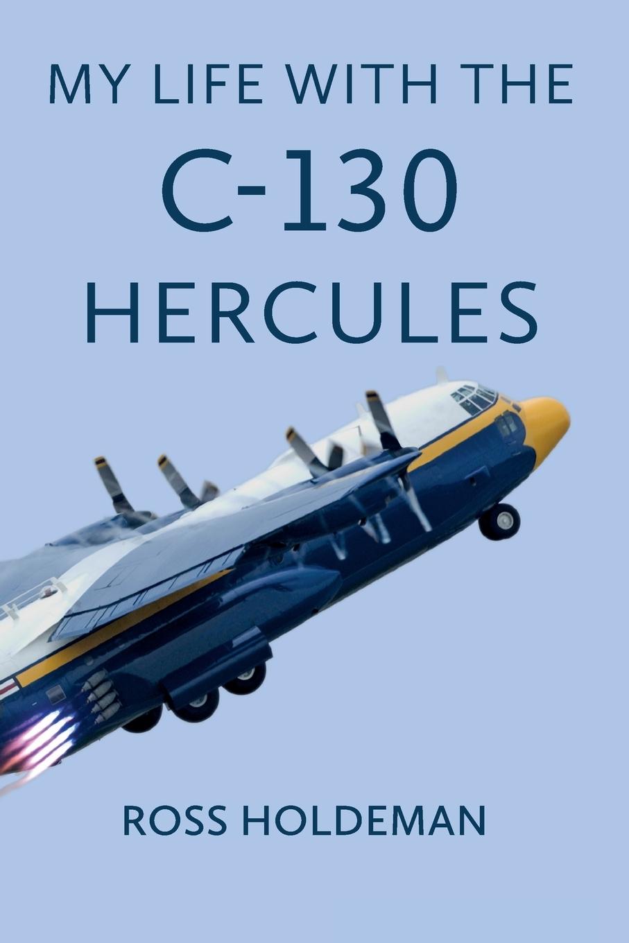 Vorderes Coverbild My Life With The C-130 Hercules