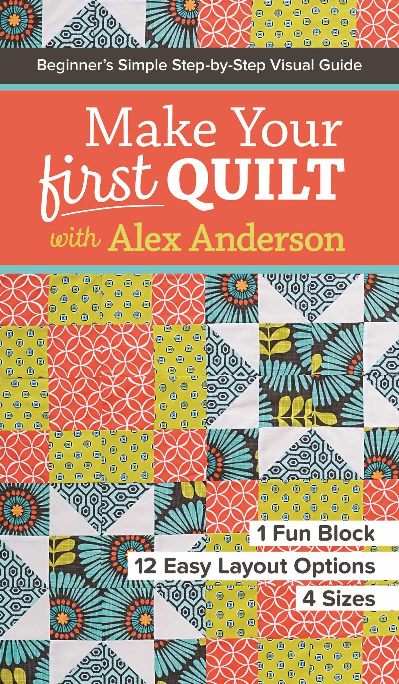 Vorderes Coverbild Make Your First Quilt with Alex Anderson
