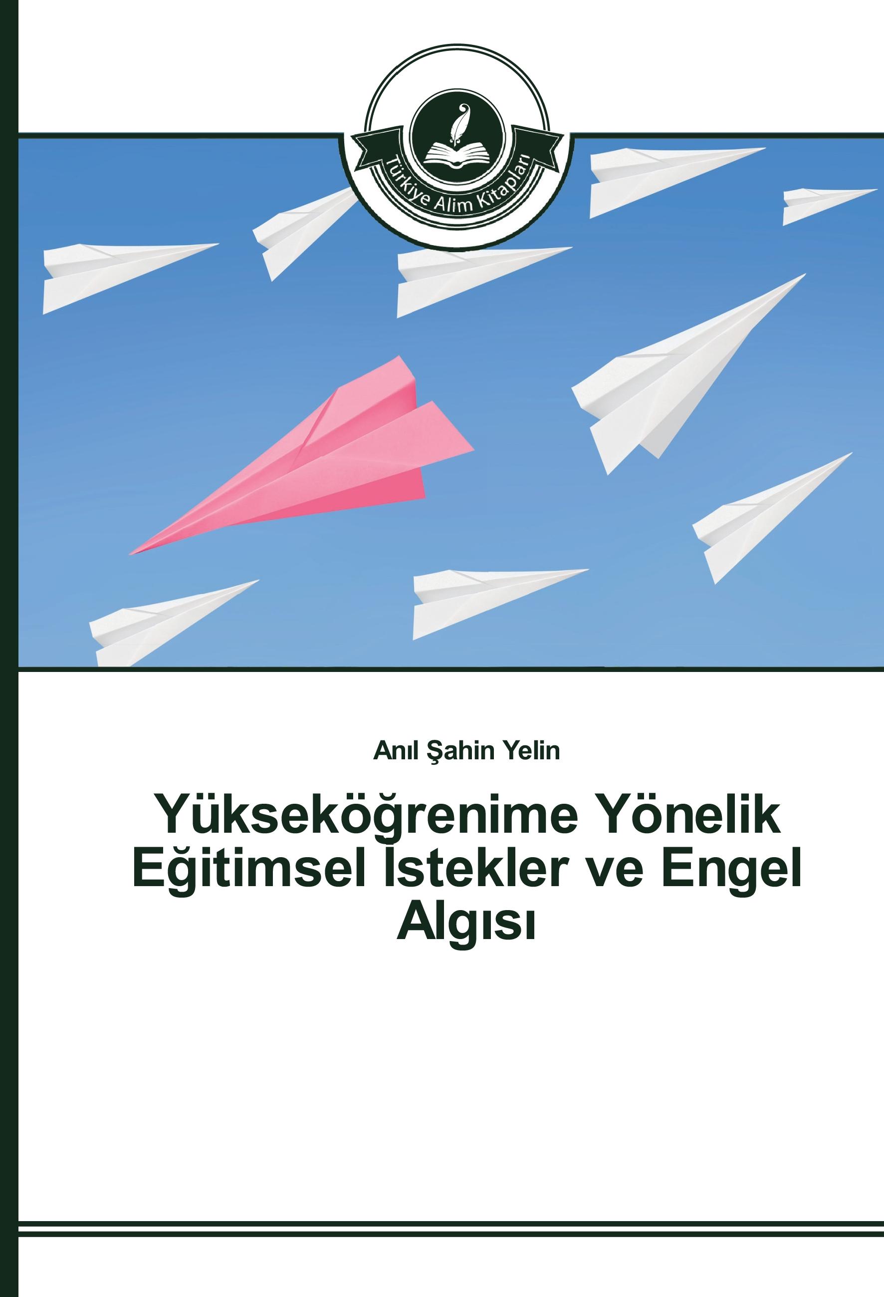 Vorderes Coverbild Yüksekö¿renime Yönelik E¿itimsel ¿stekler ve Engel Alg¿s¿