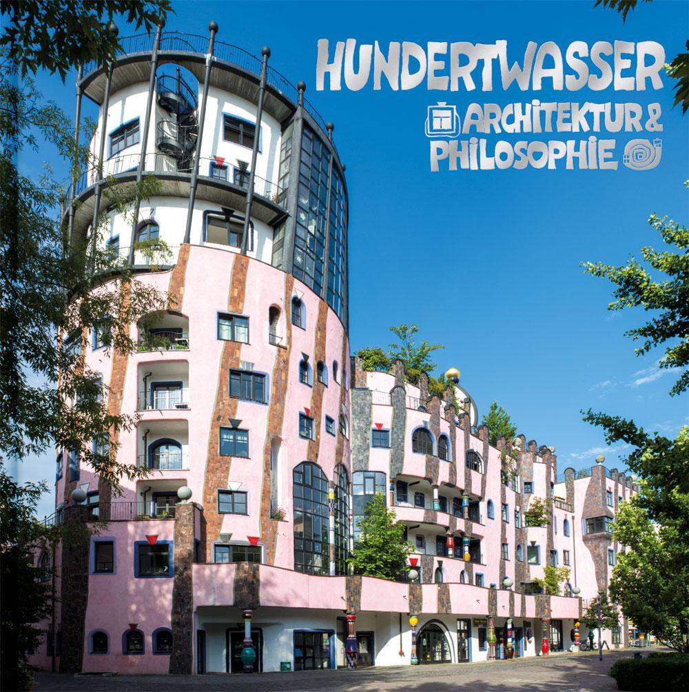 Vorderes Coverbild Hundertwasser Architektur & Philosophie - Die Grüne Zitadelle