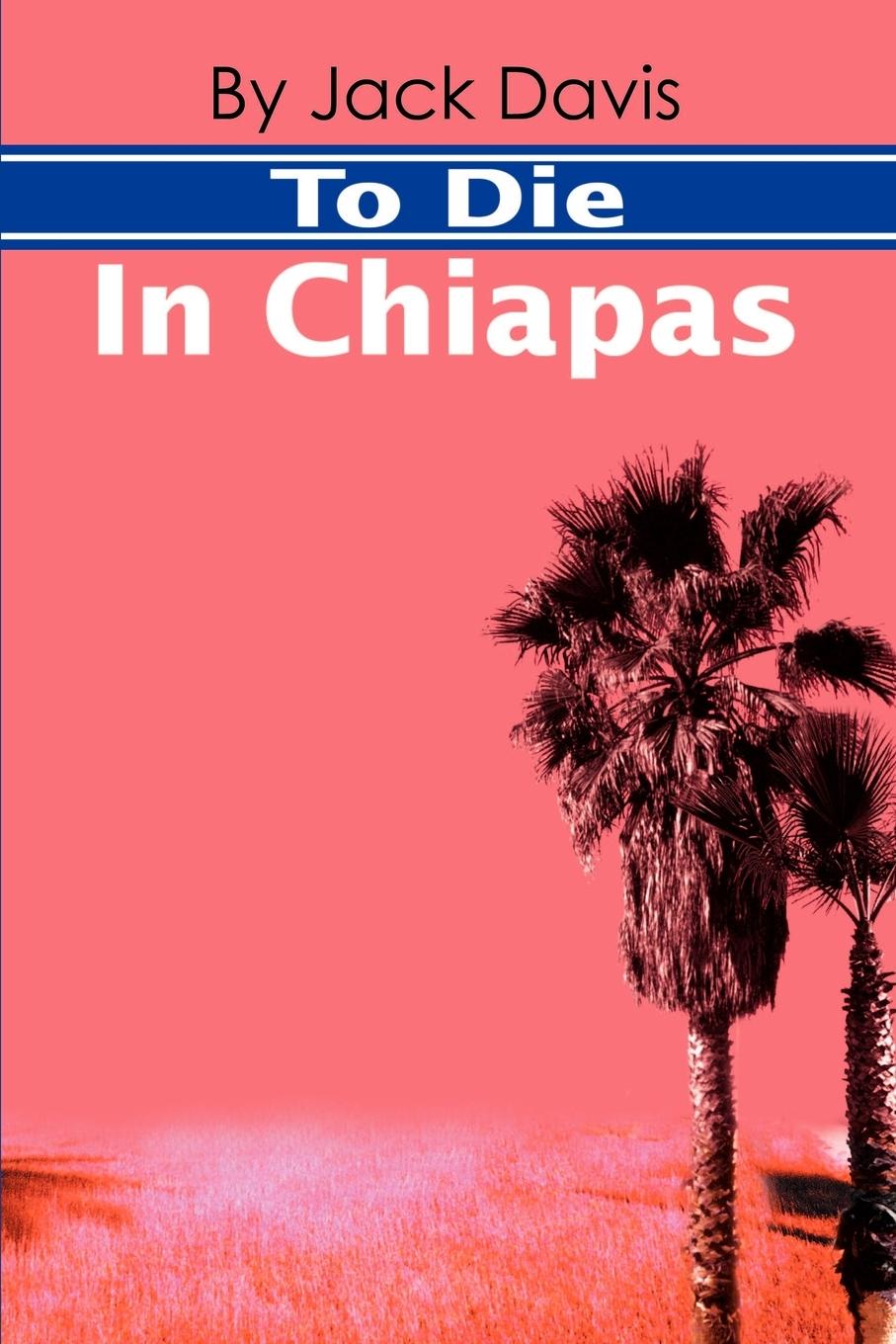 Vorderes Coverbild To Die in Chiapas