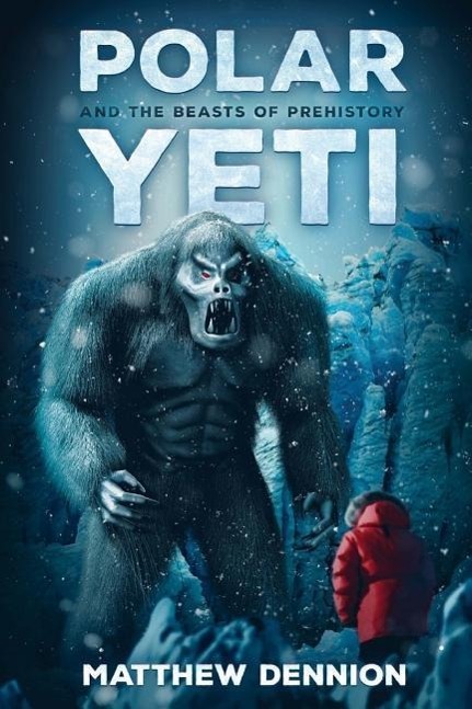 Vorderes Coverbild Polar Yeti And The Beasts Of Prehistory