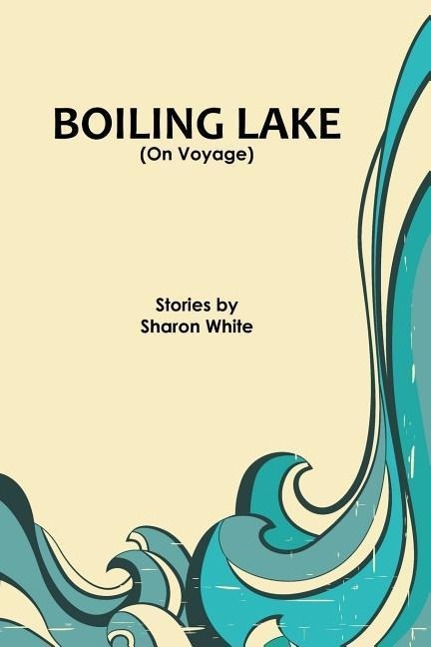 Vorderes Coverbild Boiling Lake (On Voyage): short stories
