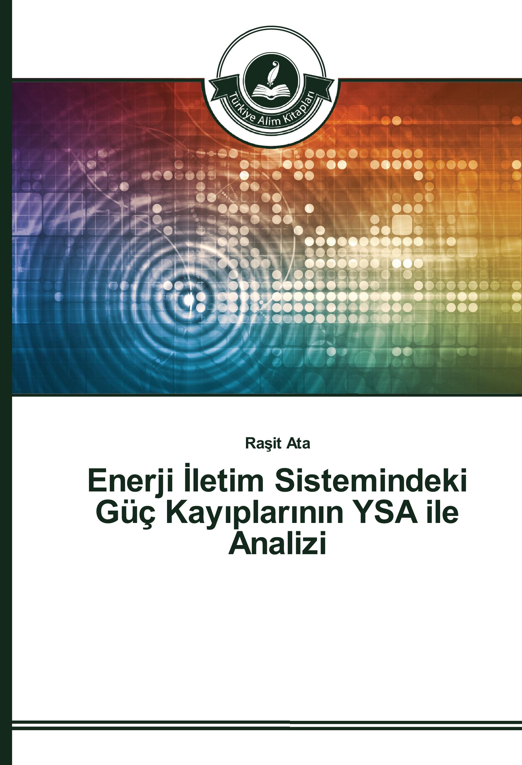 Vorderes Coverbild Enerji ¿letim Sistemindeki Güç Kay¿plar¿n¿n YSA ile Analizi
