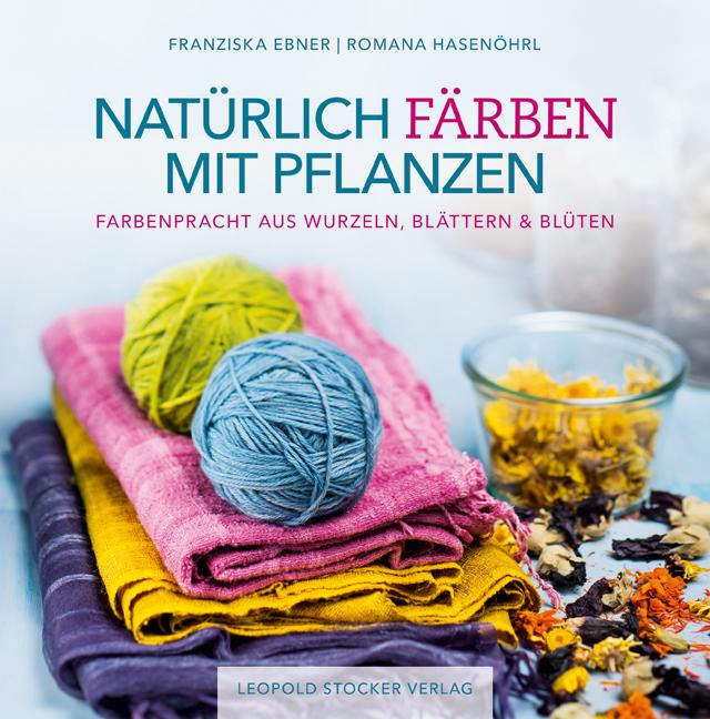 Vorderes Coverbild Natürlich färben mit Pflanzen