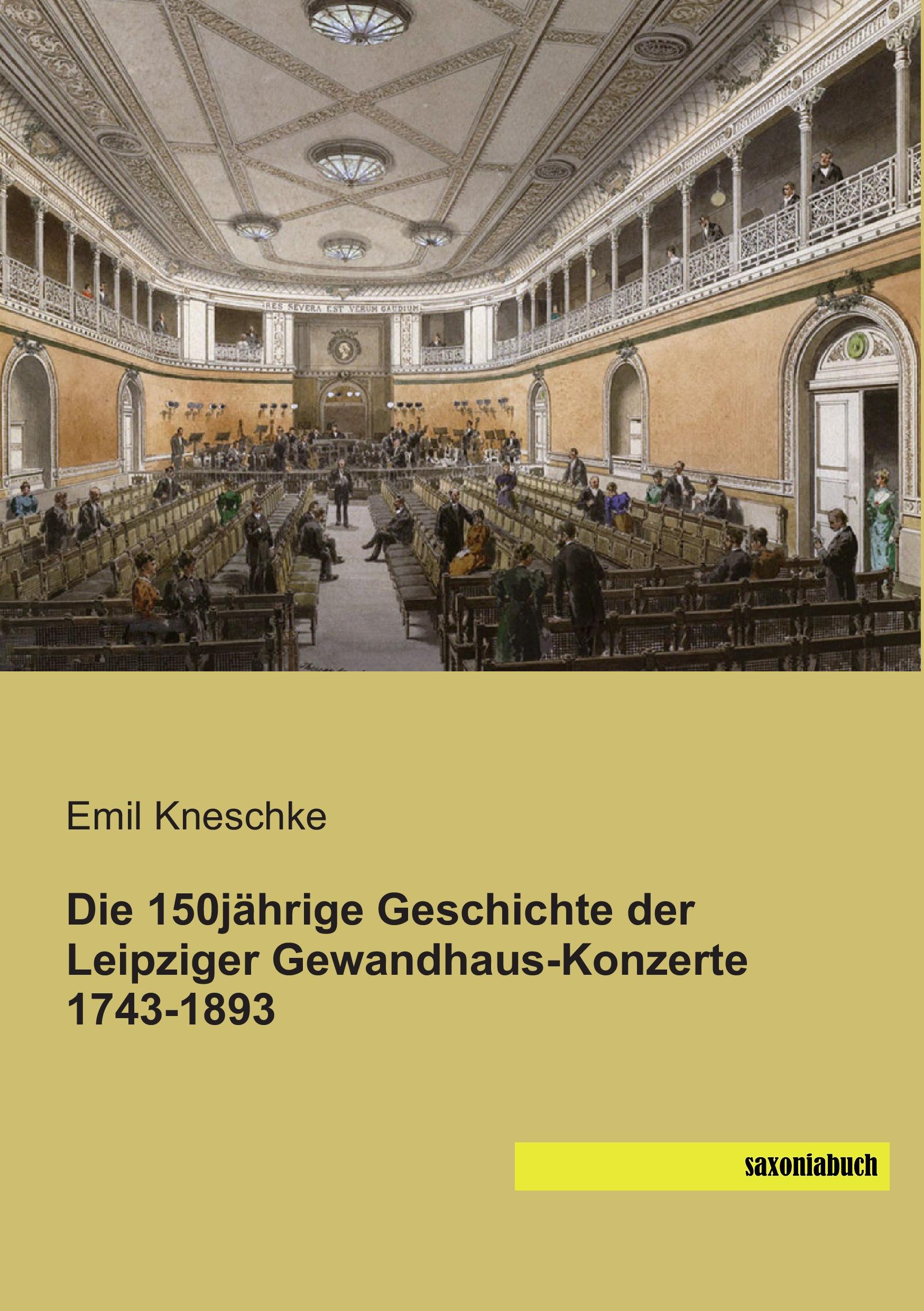 Vorderes Coverbild Die 150jährige Geschichte der Leipziger Gewandhaus-Konzerte 1743-1893