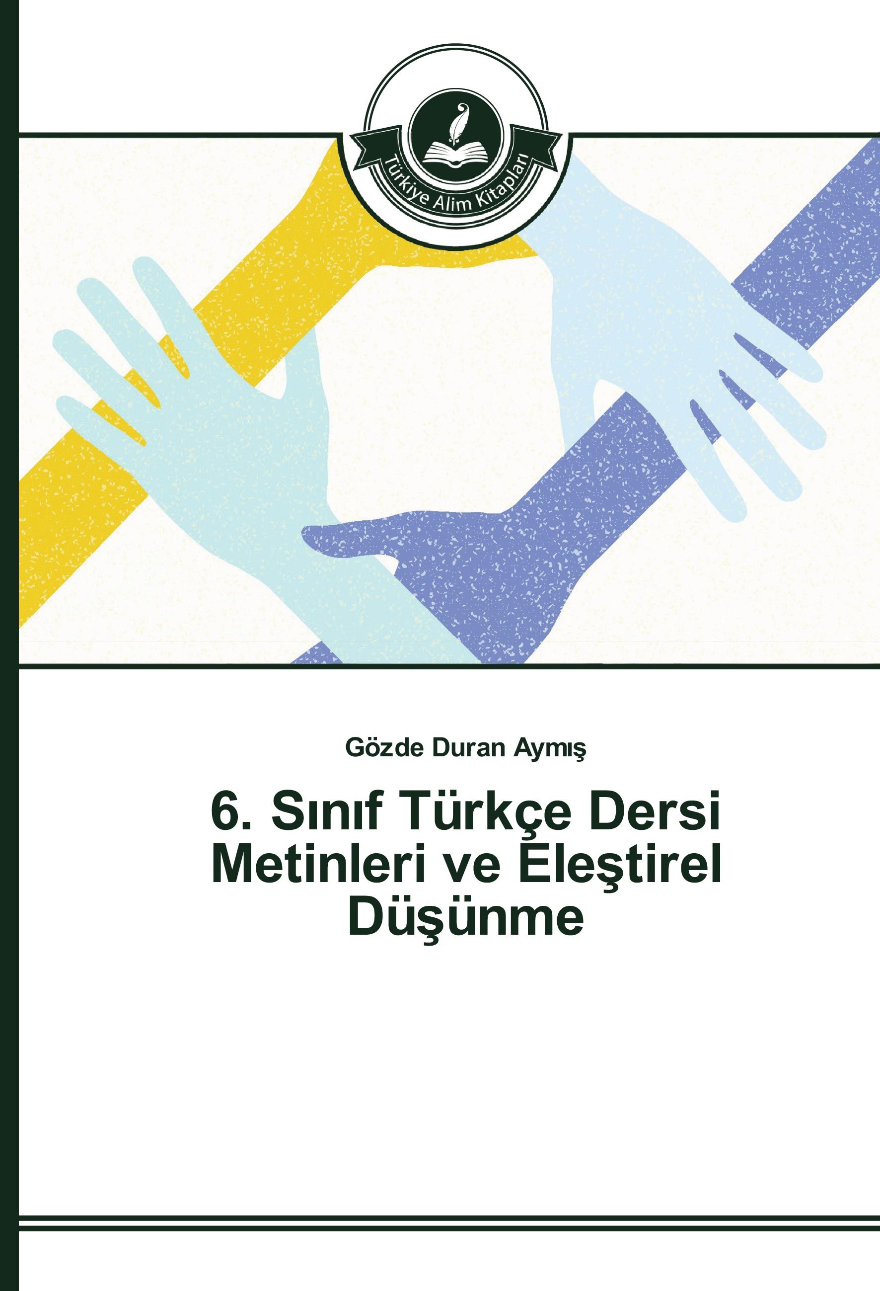 Vorderes Coverbild 6. S¿n¿f Türkçe Dersi Metinleri ve Ele¿tirel Dü¿ünme