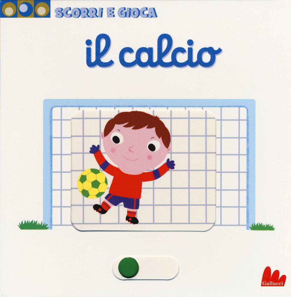 Vorderes Coverbild Il calcio. Scorri e gioca