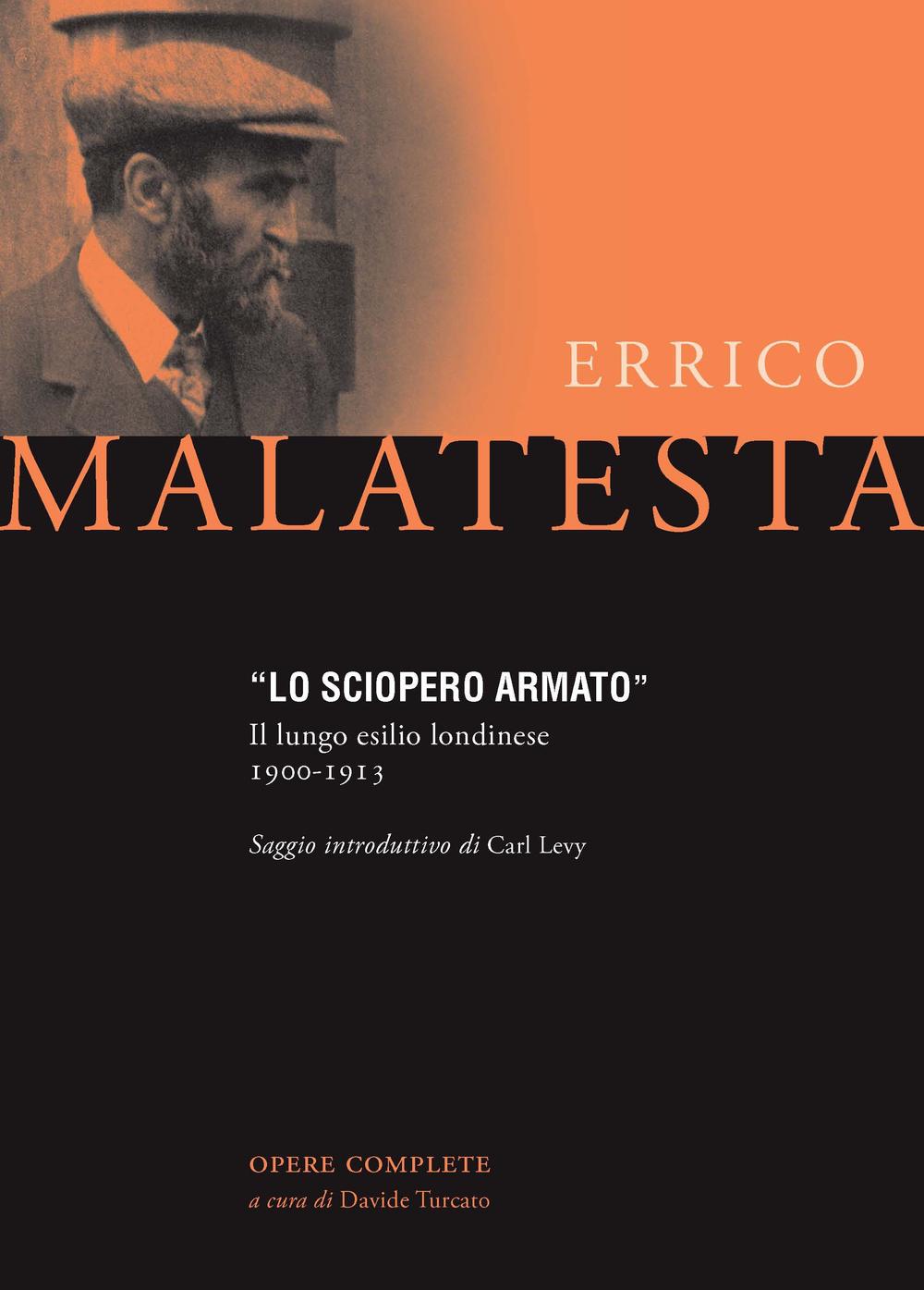 Vorderes Coverbild Lo sciopero armato. Il lungo esilio londinese 1900-1913