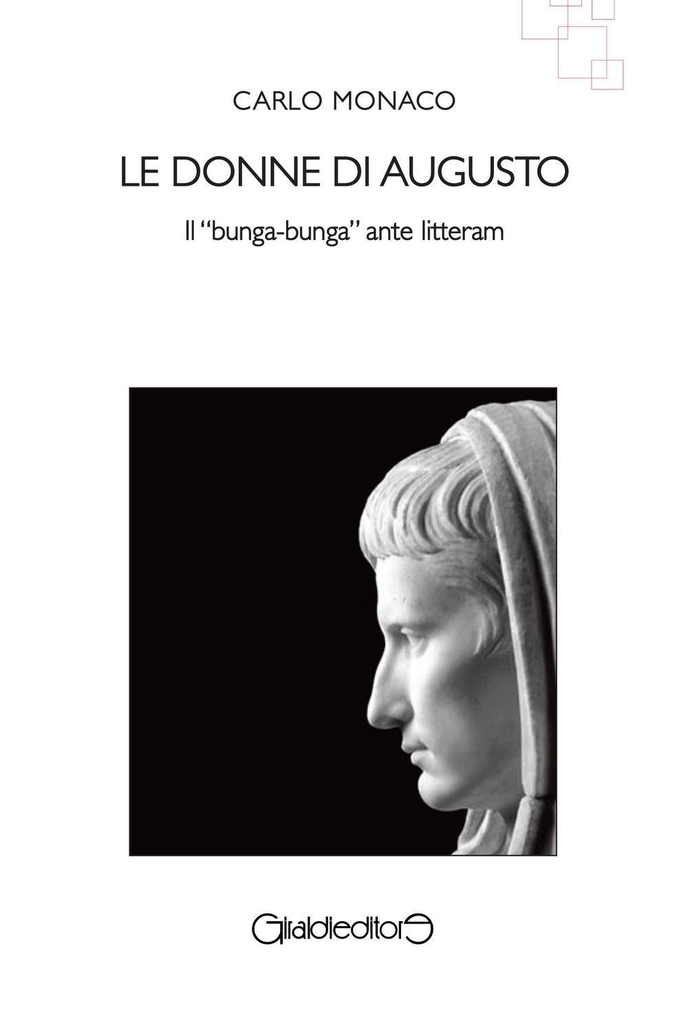 Vorderes Coverbild Le donne di Augusto. Il 'bunga-bunga' ante litteram
