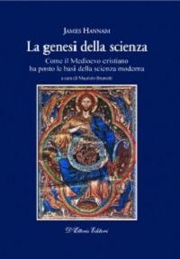 Vorderes Coverbild La genesi della scienza. Come il Medioevo cristiano ha posto le basi della scienza moderna