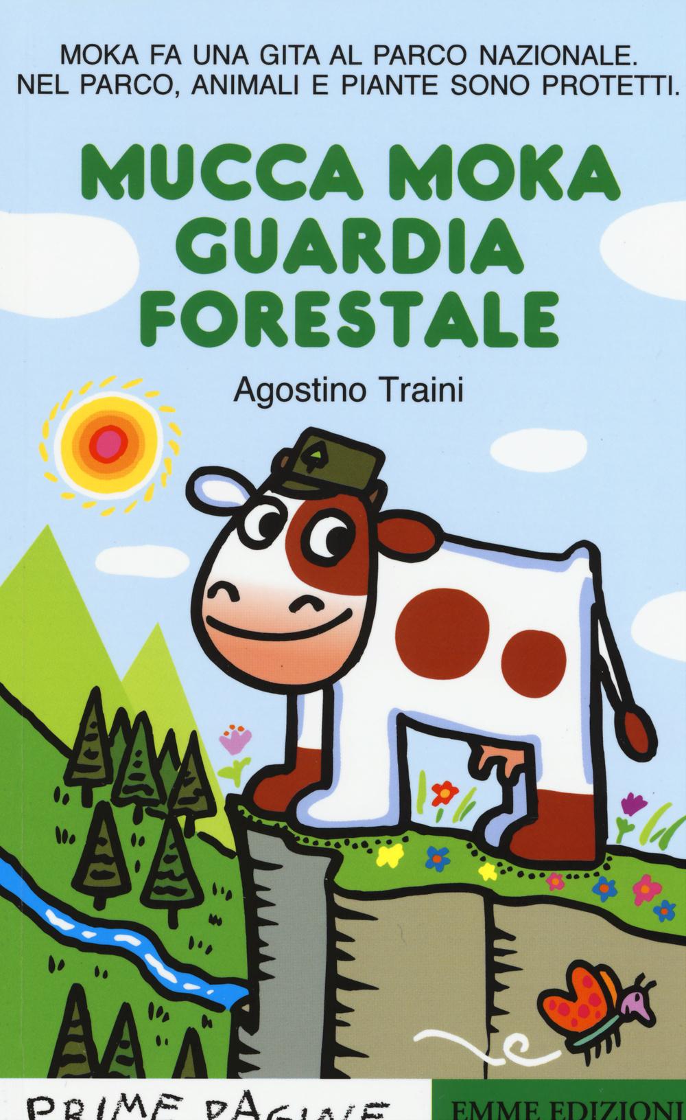 Vorderes Coverbild Mucca Moka guardia forestale. Stampatello maiuscolo