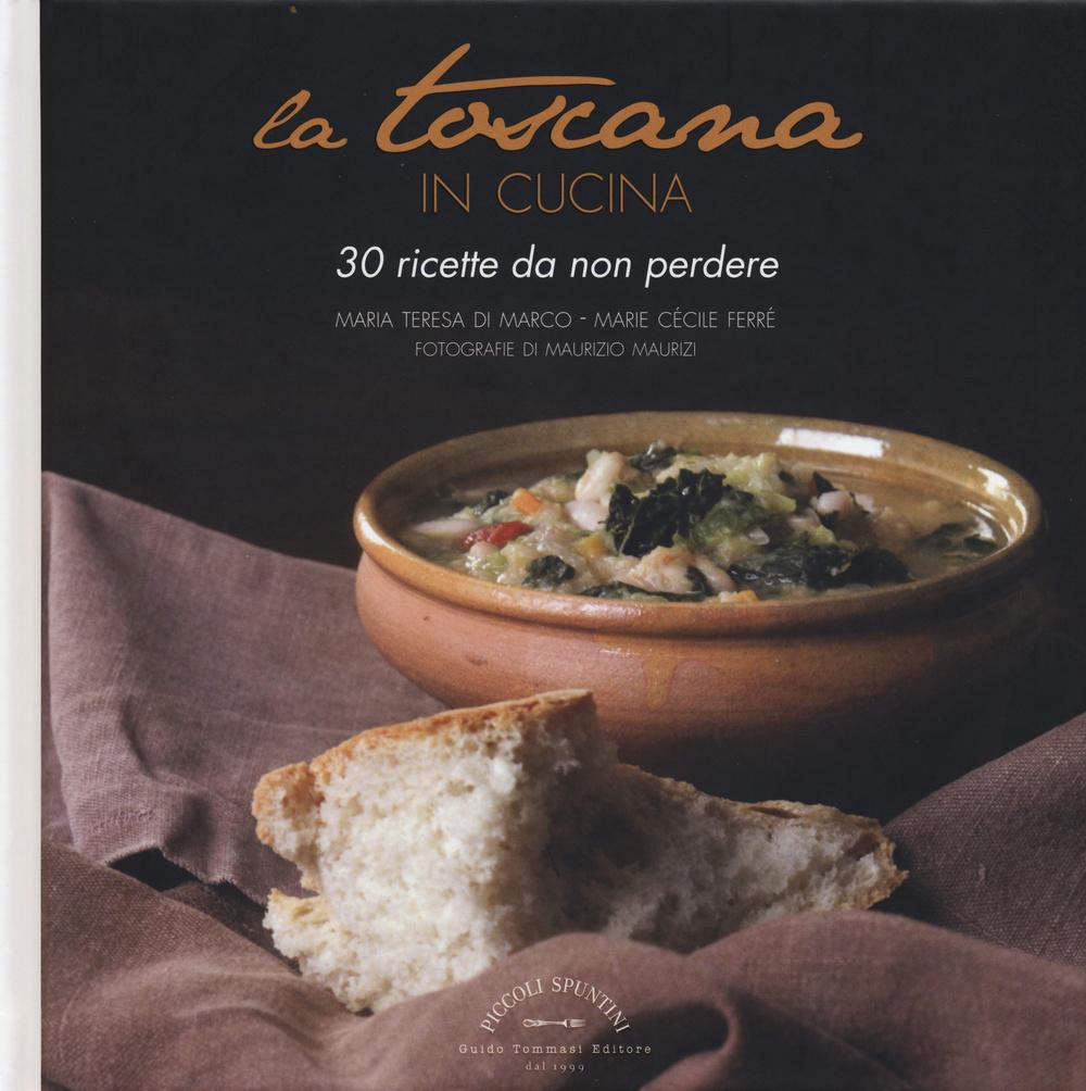 Vorderes Coverbild La Toscana in cucina. 30 ricette da non perdere