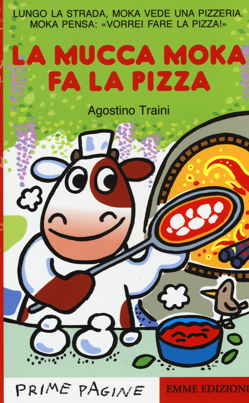 Vorderes Coverbild La mucca Moka fa la pizza. Stampatello maiuscolo