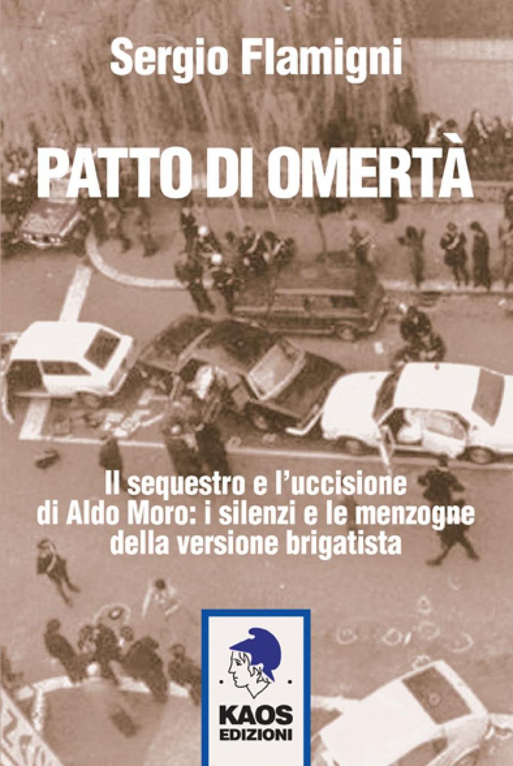 Vorderes Coverbild Patto di omertà. Il sequestro e l'uccisione di Aldo Moro: i silenzi e le menzogne della versione brigatista