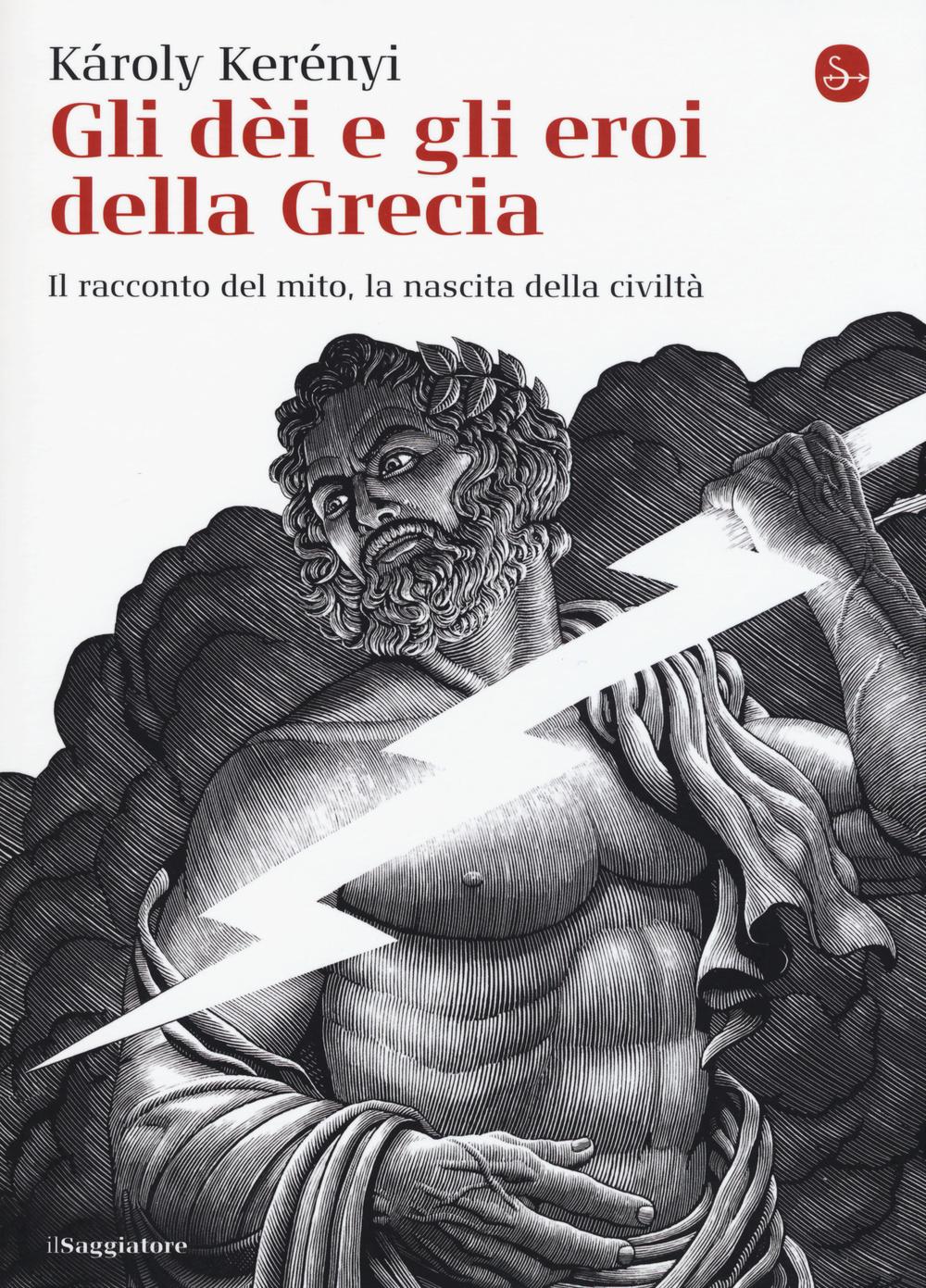 Vorderes Coverbild Gli dei e gli eroi della Grecia. Il racconto del mito, la nascita delle civiltà