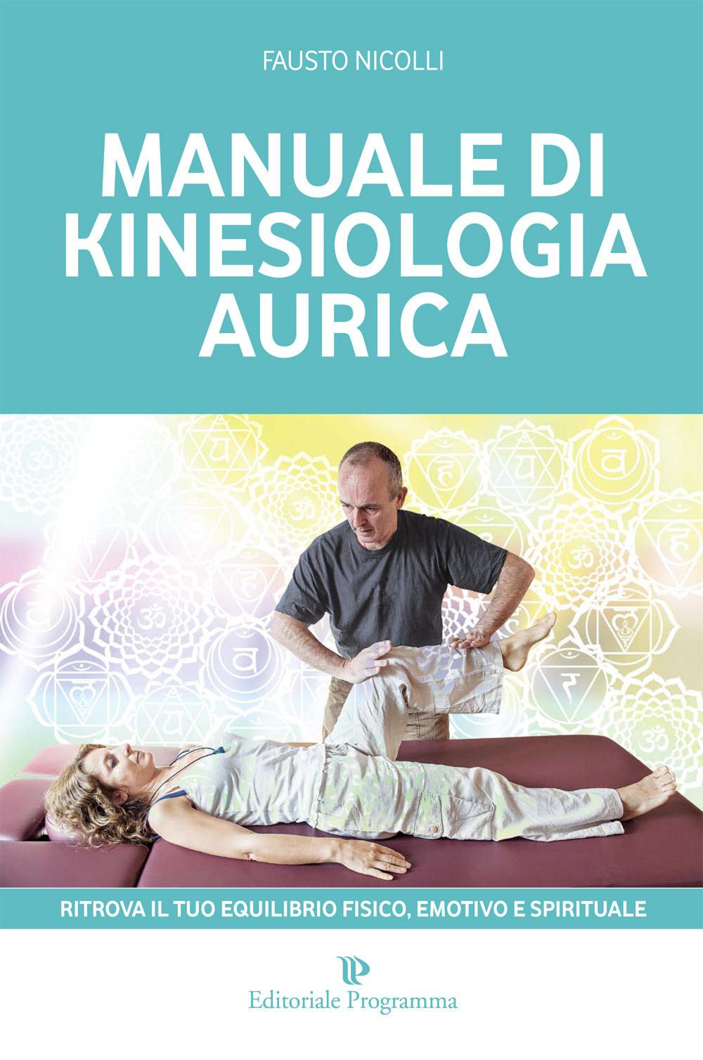 Vorderes Coverbild Manuale di kinesiologia aurica. Ritrova il tuo equilibrio fisico, emotivo e spirituale