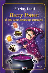 Vorderes Coverbild Harry Potter. Il cibo come strumento letterario