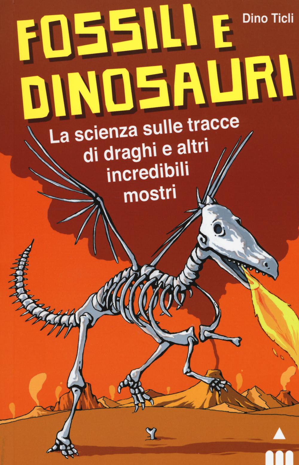 Vorderes Coverbild Fossili e dinosauri. La scienza sulle tracce di draghi e altri incredibili mostri