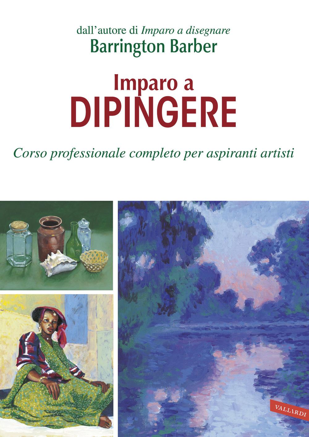 Vorderes Coverbild Imparo a dipingere. Corso professionale completo per aspiranti artisti