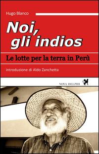 Vorderes Coverbild Noi, gli indios. Le lotte per la terra in Perù