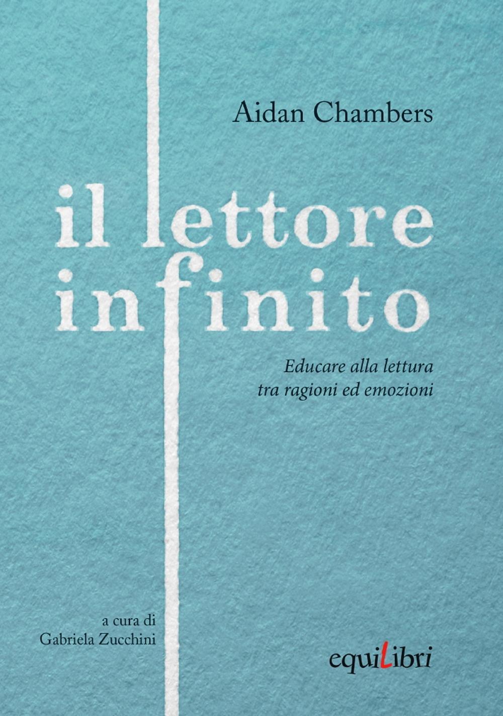 Vorderes Coverbild Il lettore infinito. Educare alla lettura tra ragioni ed emozioni