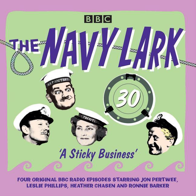 Vorderes Coverbild The Navy Lark: Volume 30 - A Sticky Business: Classic BBC Radio Comedy