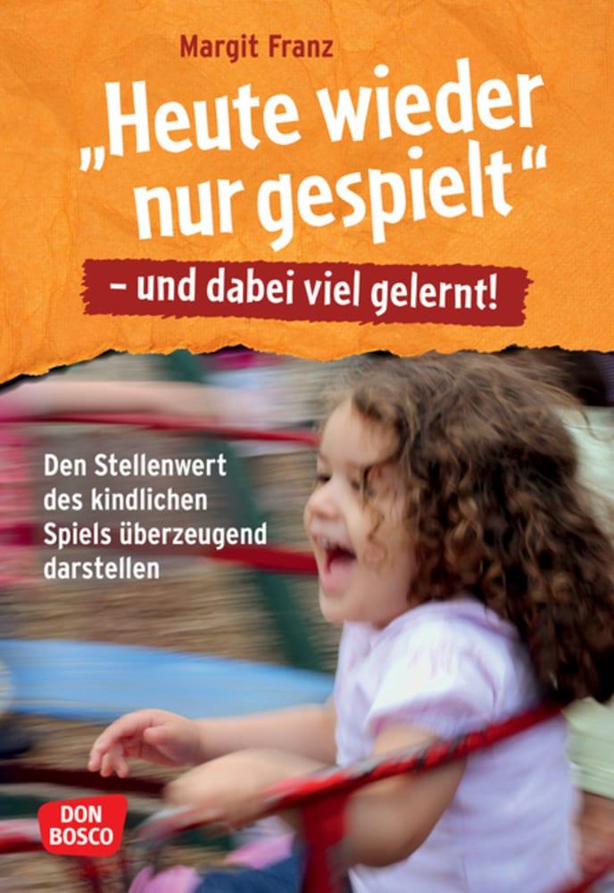 Vorderes Coverbild "Heute wieder nur gespielt" - und dabei viel gelernt!