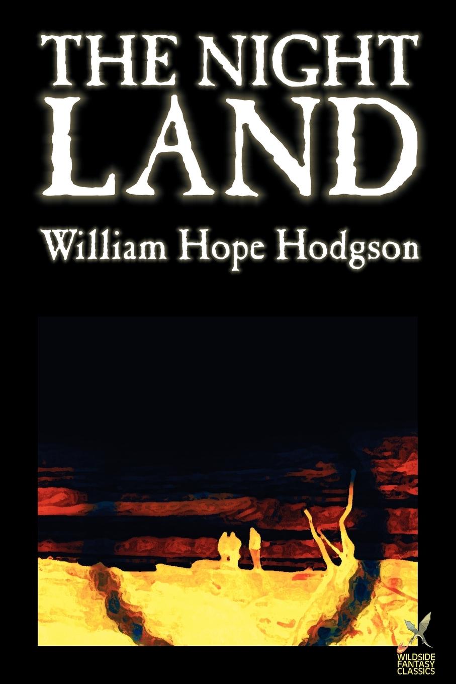 Vorderes Coverbild The Night Land by William Hope Hodgson, Science Fiction