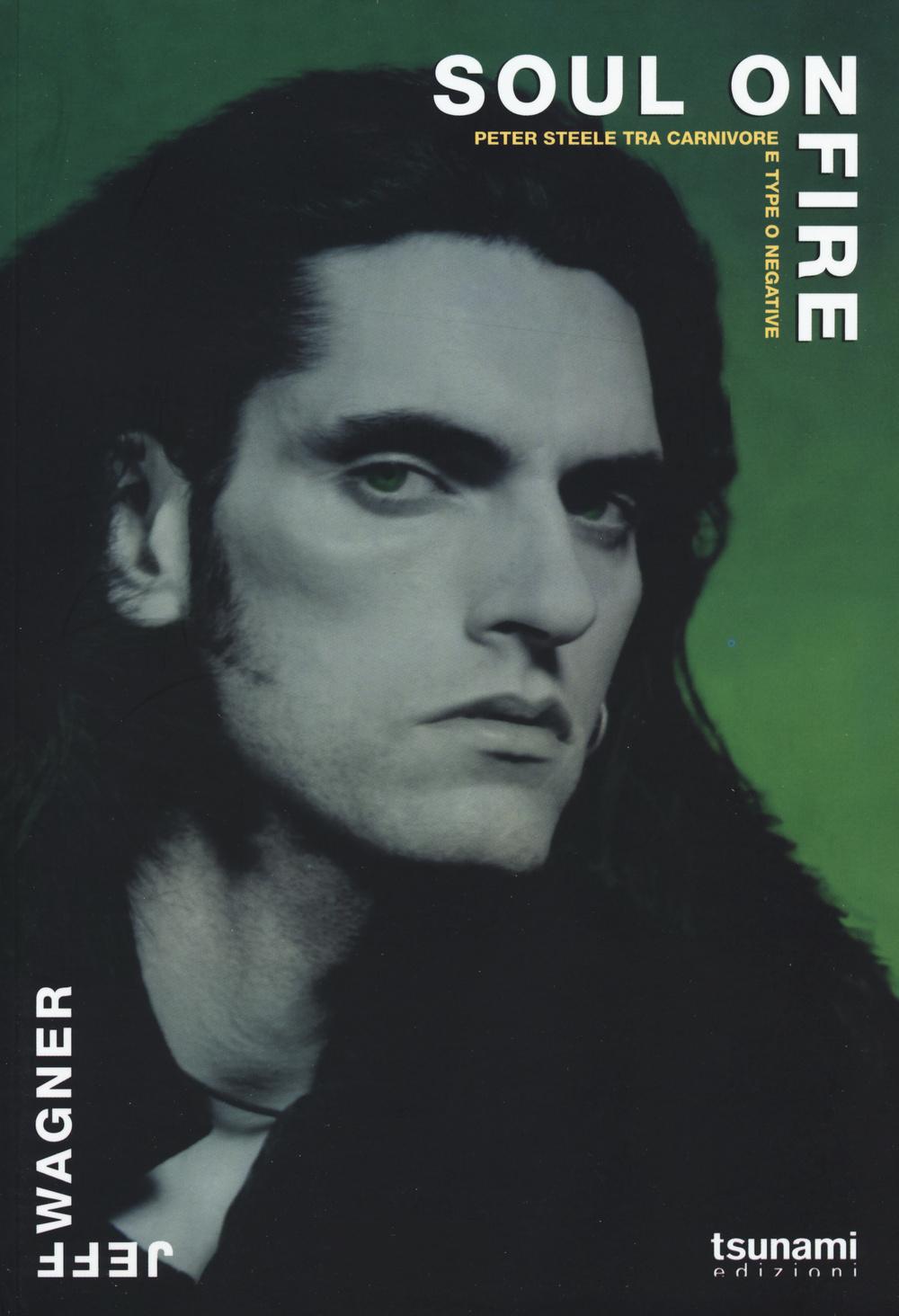 Vorderes Coverbild Soul on fire. Peter Steele tra Carnivore e Type O Negative