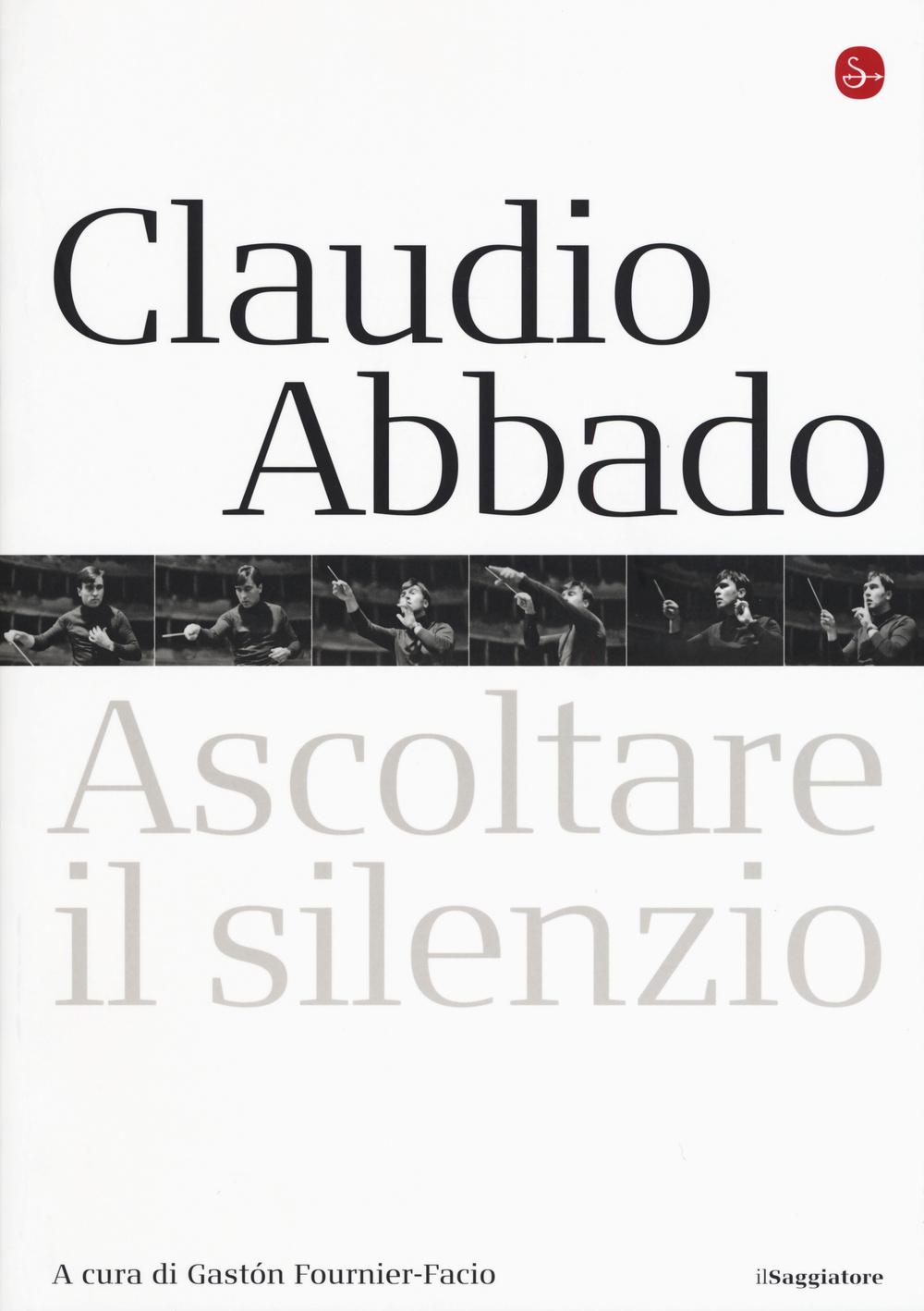 Vorderes Coverbild Claudio Abbado. Ascoltare il silenzio