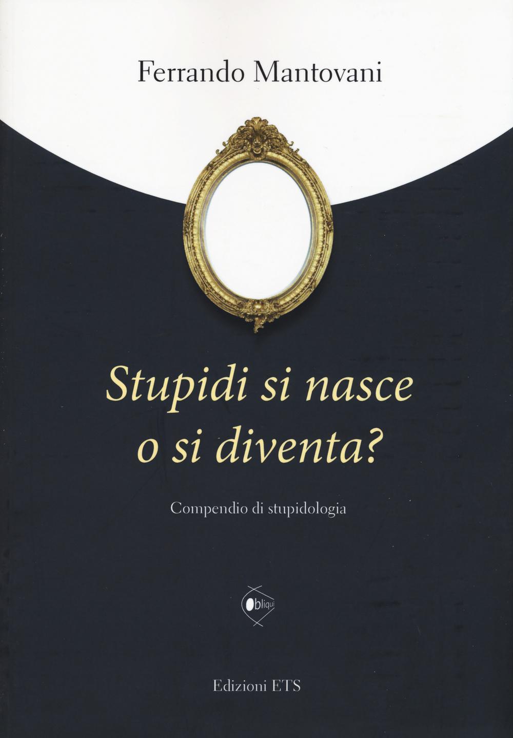 Vorderes Coverbild Stupidi si nasce o si diventa? Compendio di stupidologia